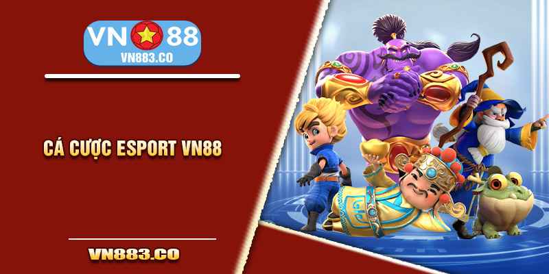 Esports VN88: Trải nghiệm cá cược thể thao Esports thú vị 2 Tận hưởng những giây phút thư giãn đáng nhớ cùng Esports