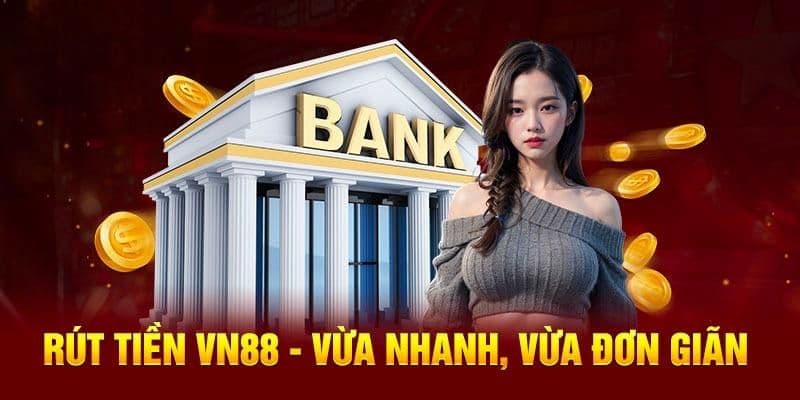 Rút tiền VN88: Các bước rút tiền thưởng về ngân hàng cá nhân 4 Kiểm tra thông tin trước khi rút